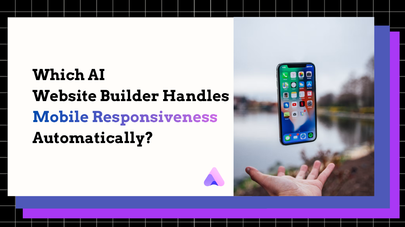 Cover Image for Which AI Website Builder Handles Mobile Responsiveness Automatically?